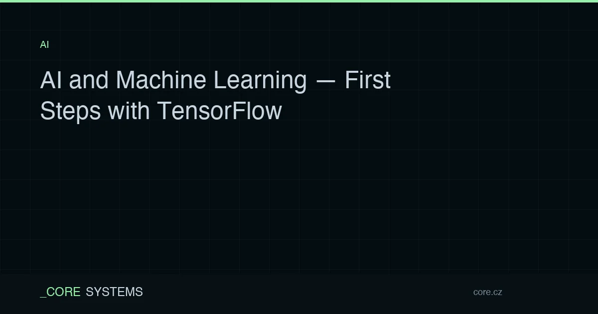 AI and Machine Learning — First Steps with TensorFlow