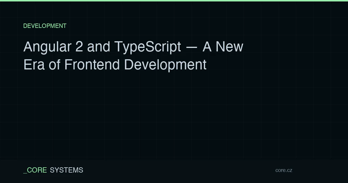 Angular 2 and TypeScript — A New Era of Frontend Development