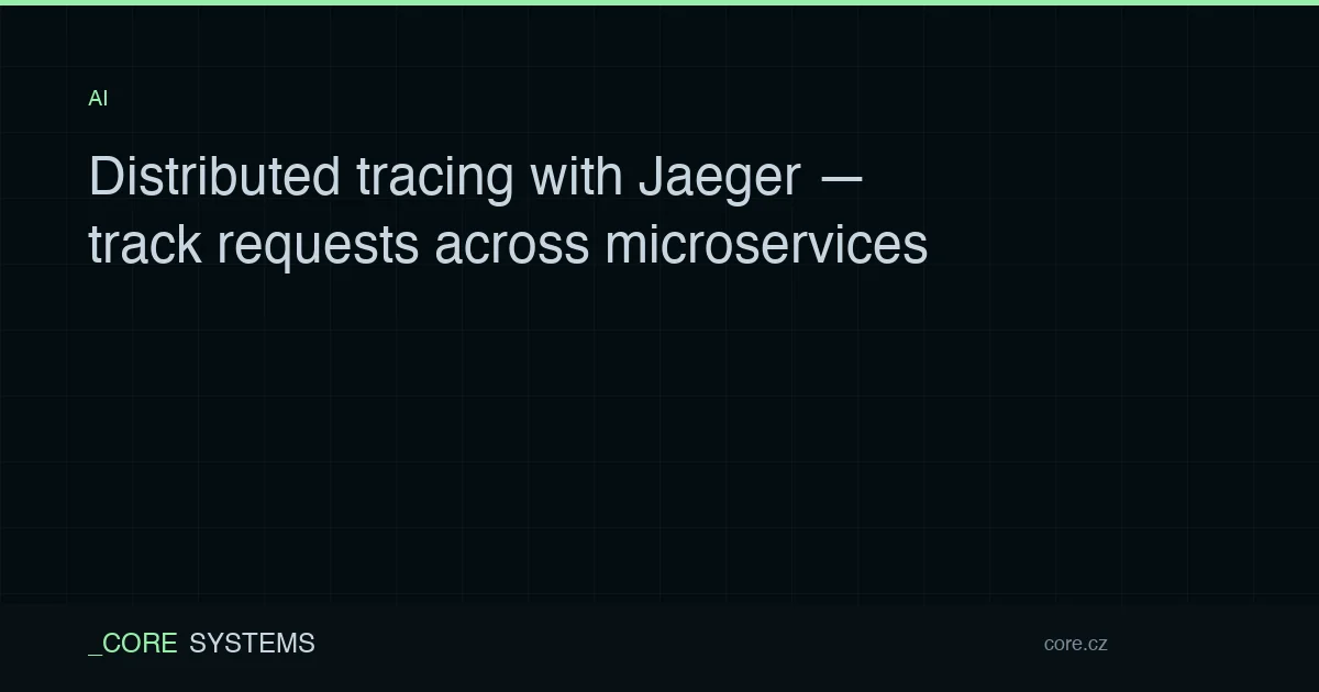 Distributed tracing with Jaeger — track requests across microservices