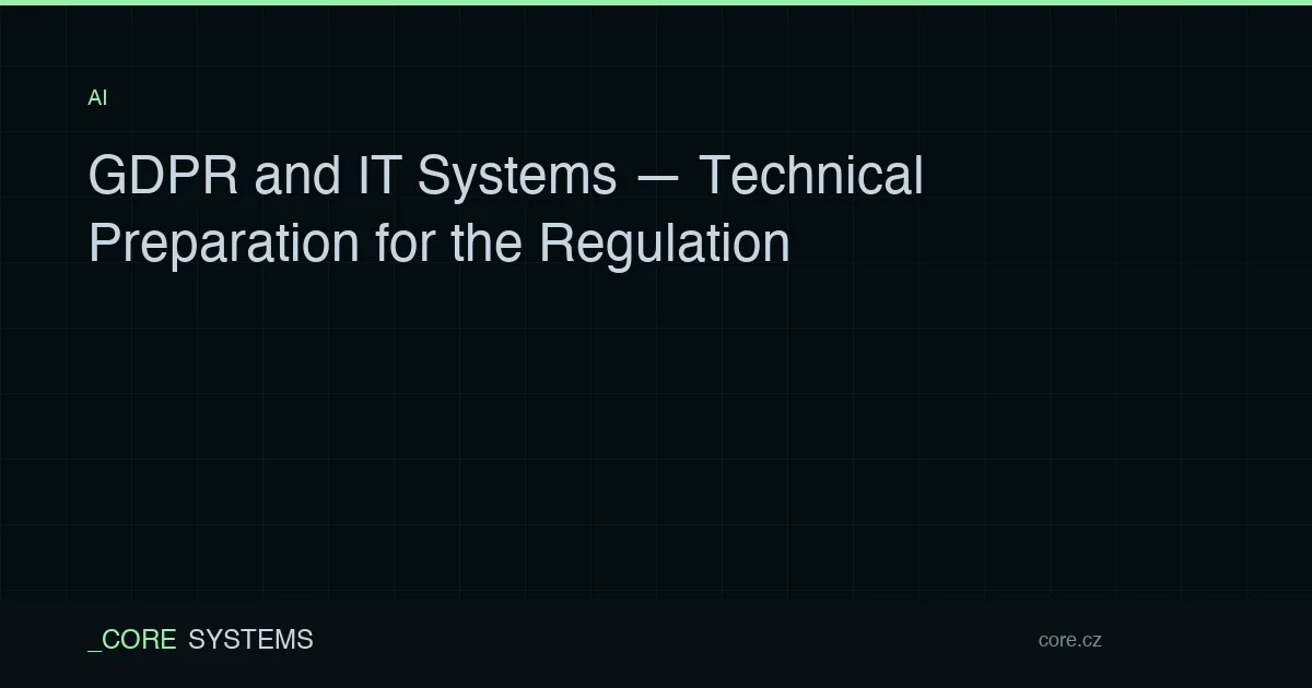 GDPR and IT Systems — Technical Preparation for the Regulation