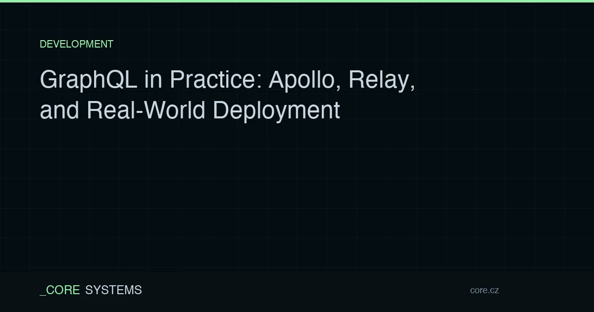 GraphQL in Practice: Apollo, Relay, and Real-World Deployment
