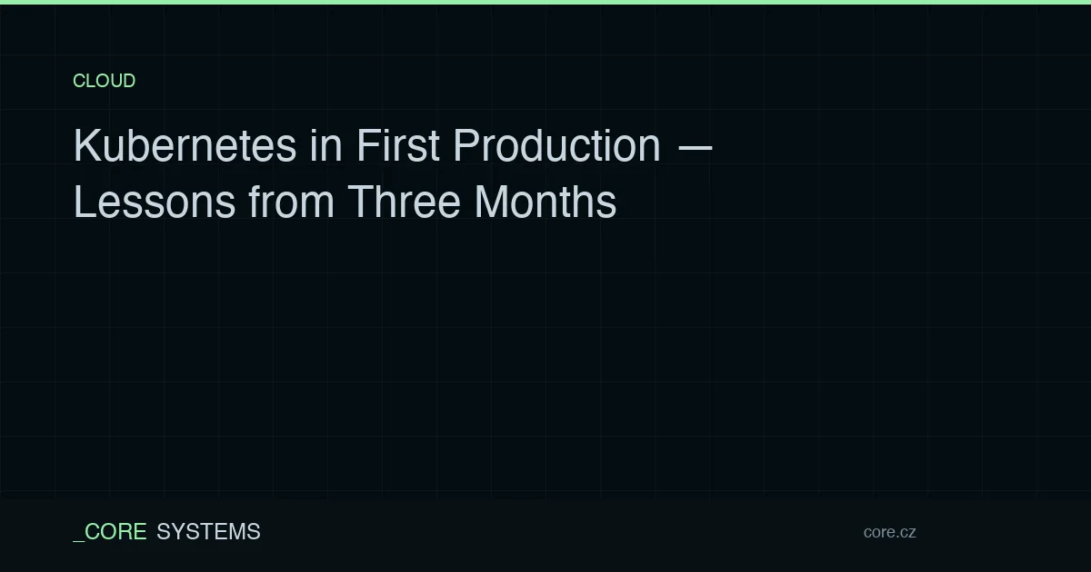 Kubernetes in First Production — Lessons from Three Months