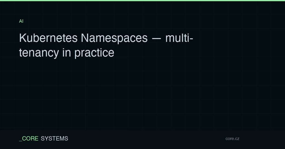 Kubernetes Namespaces — multi-tenancy in practice