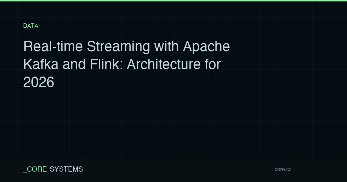 Real-time Streaming with Apache Kafka and Flink: Architecture for 2026