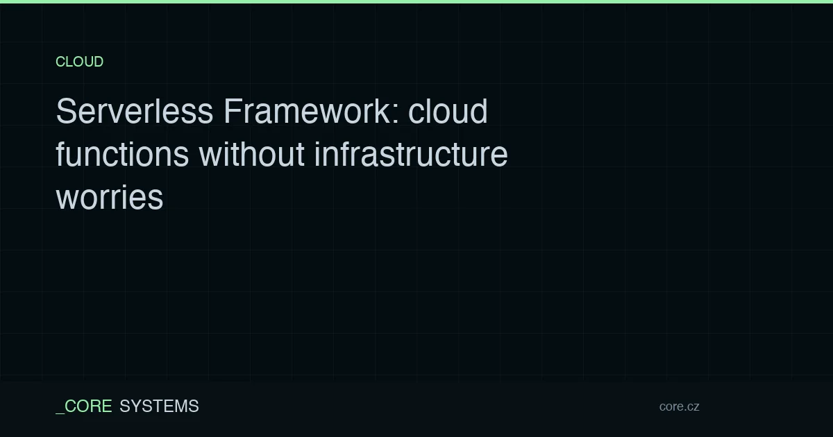 Serverless Framework: cloud functions without infrastructure worries